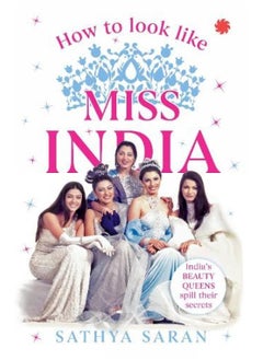 How to Look Like Miss India