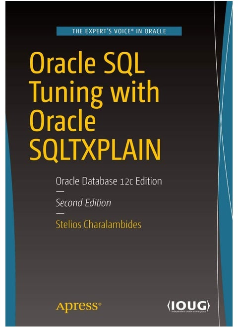 Oracle SQL Tuning with Oracle SQLTXPLAIN: Oracle Database 12c Edition