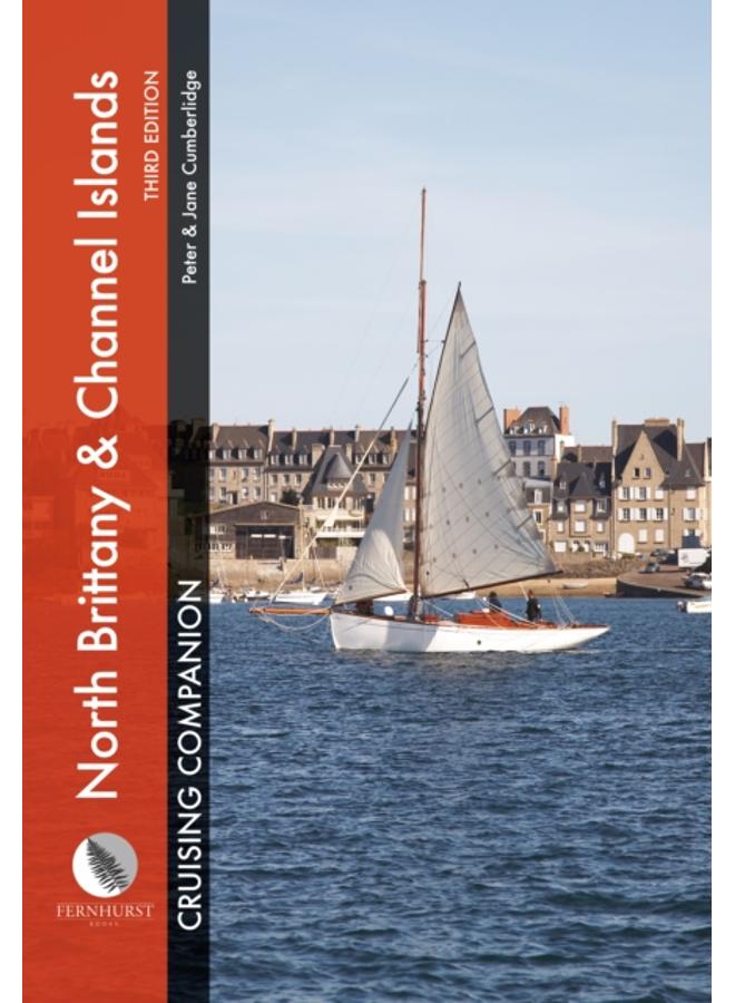 North Brittany & Channel Islands Cruising Companion : A Yachtsman's Pilot and Cruising Guide to Ports and Harbours from the Alderney Race to the Chenal Du Four 