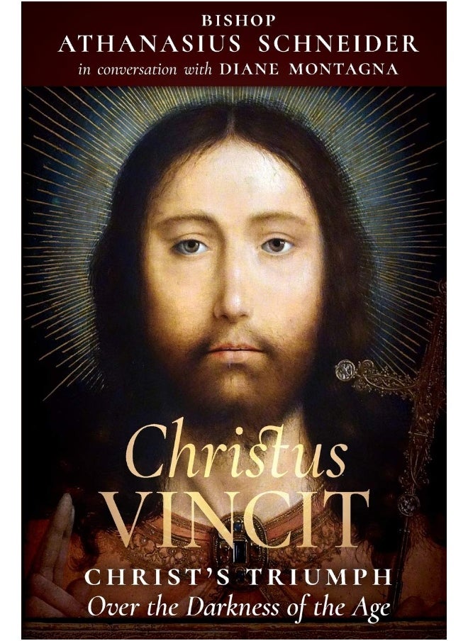 Christus Vincit: Christ's Triumph Over the Darkness of the Age 