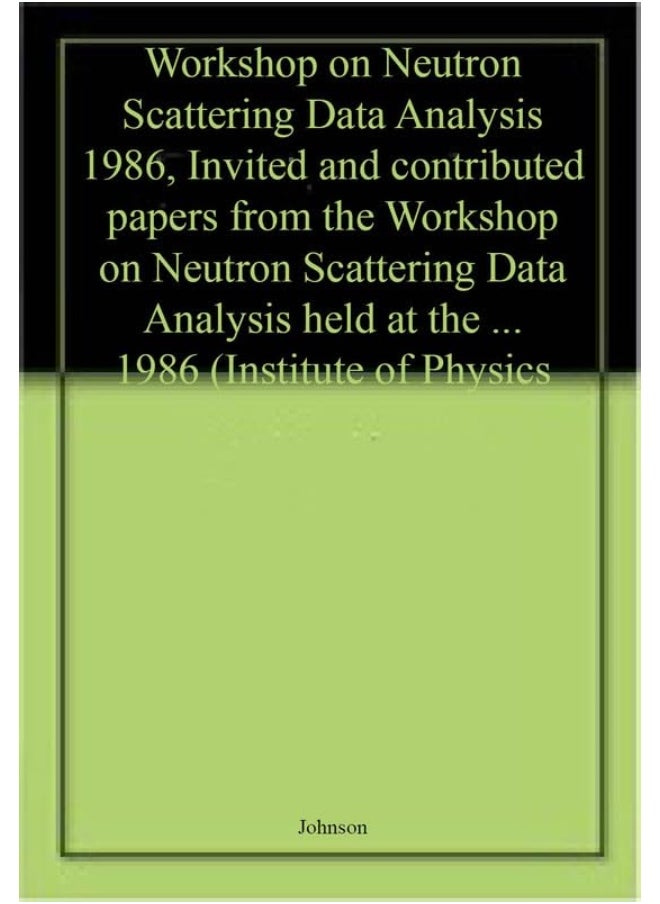 Neutron Scattering Data Analysis 1986 , Vol -81 