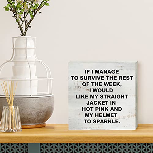 Yigaue If I Manage to Survive the Rest of the Week Wooden Box Sign with Saying Desk Decor 5 x 5 Inch Funny Office Box Sign Wood Plaque Block Sign Rustic Home Office Decor Coworker Gift - Image 4