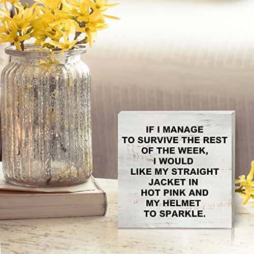 Yigaue If I Manage to Survive the Rest of the Week Wooden Box Sign with Saying Desk Decor 5 x 5 Inch Funny Office Box Sign Wood Plaque Block Sign Rustic Home Office Decor Coworker Gift - Image 5