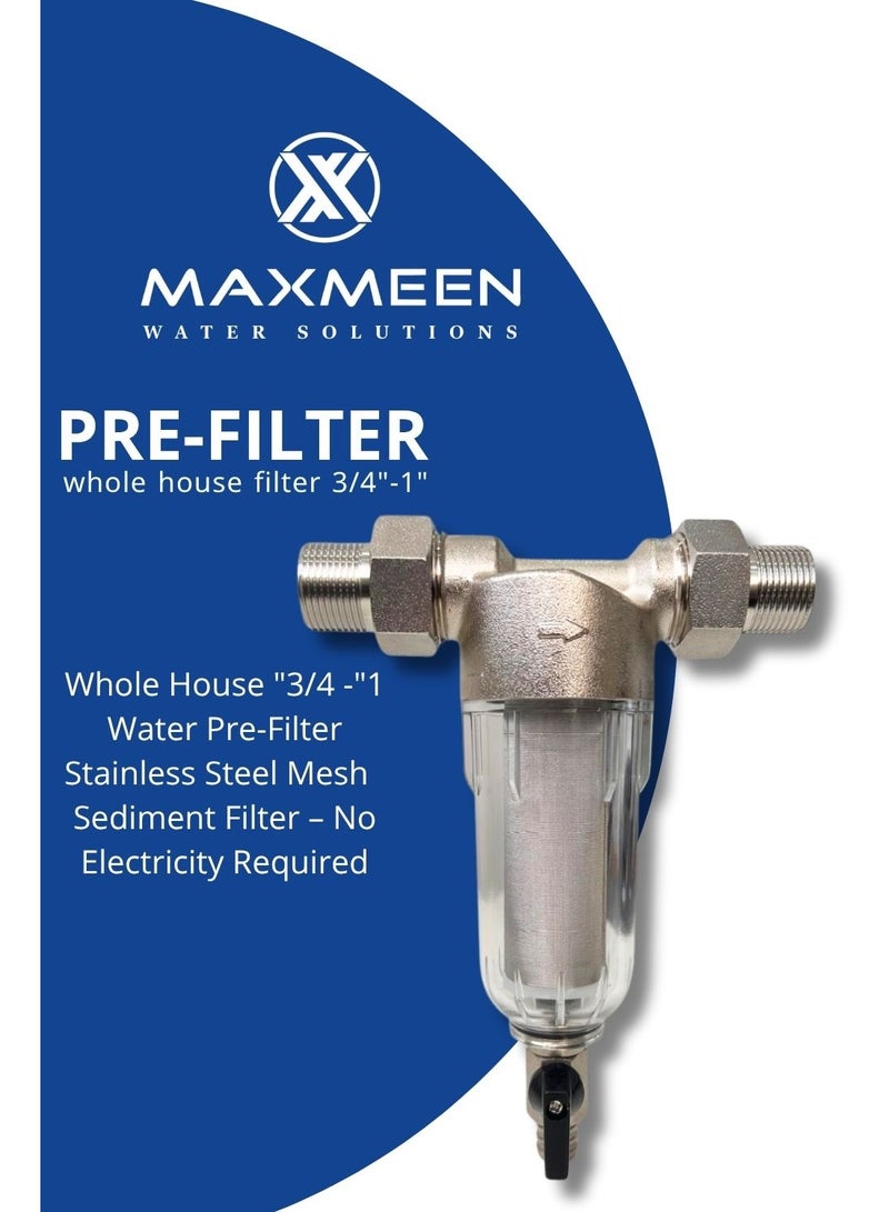 ماكسمين فلتر مياه مسبق 1"-3/4" للمنزل – شبك ستانلس ستيل لإزالة الرواسب – بدون كهرباء - Image 1