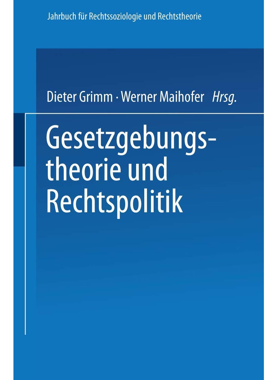 Gesetzgebungstheorie und Rechtspolitik 