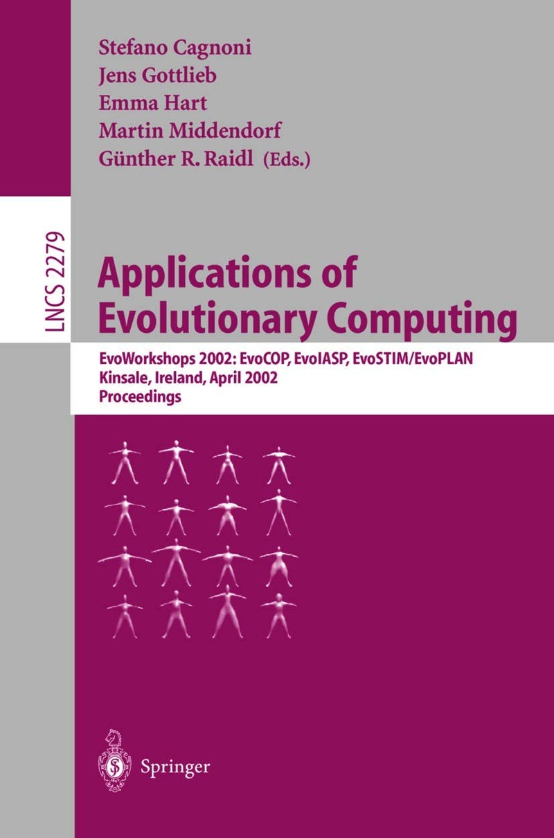 Applications of Evolutionary Computing: EvoWorkshops 2002: EvoCOP, EvoIASP, EvoSTIM/EvoPLAN Kinsale, Ireland, April 3-4, 2002. Proceedings 