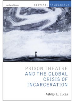 Prison Theatre and the Global Crisis of Incarceration 