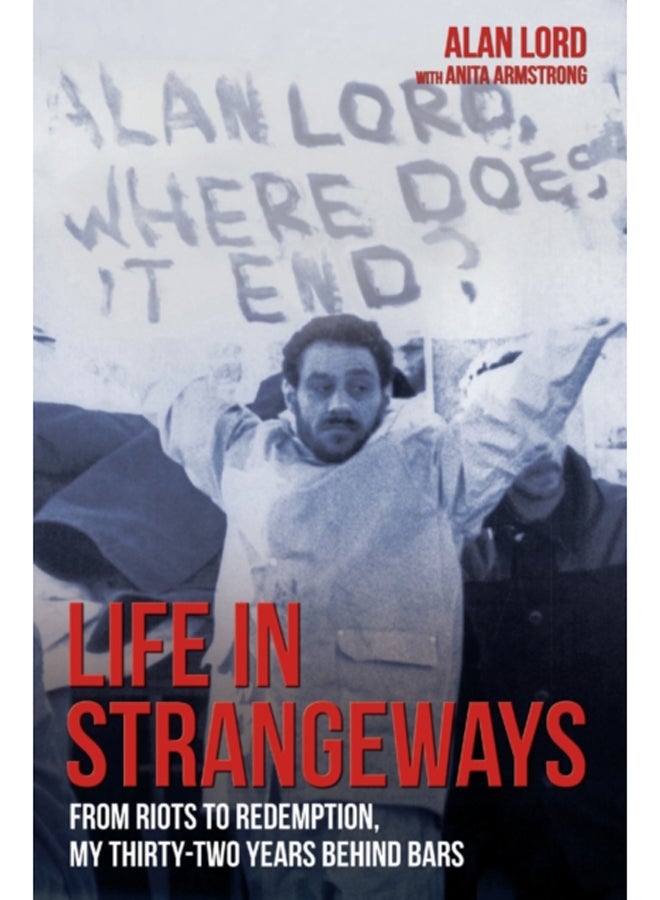 Life in Strangeways : From Riots to Redemption, My Thirty-Two Years Behind Bars