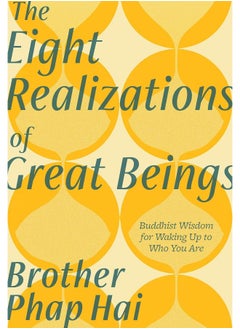 The Eight Realizations of Great Beings: Essential Buddhist Wisdom for Realizing Your Full Potential 