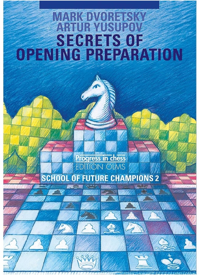 Secrets of Opening Preparation: School of Future Champions -- Volume 2 