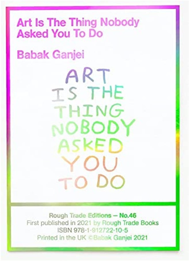 Babak Ganjei - Art Is The Thing Nobody Asked You To Do (RT#47) 