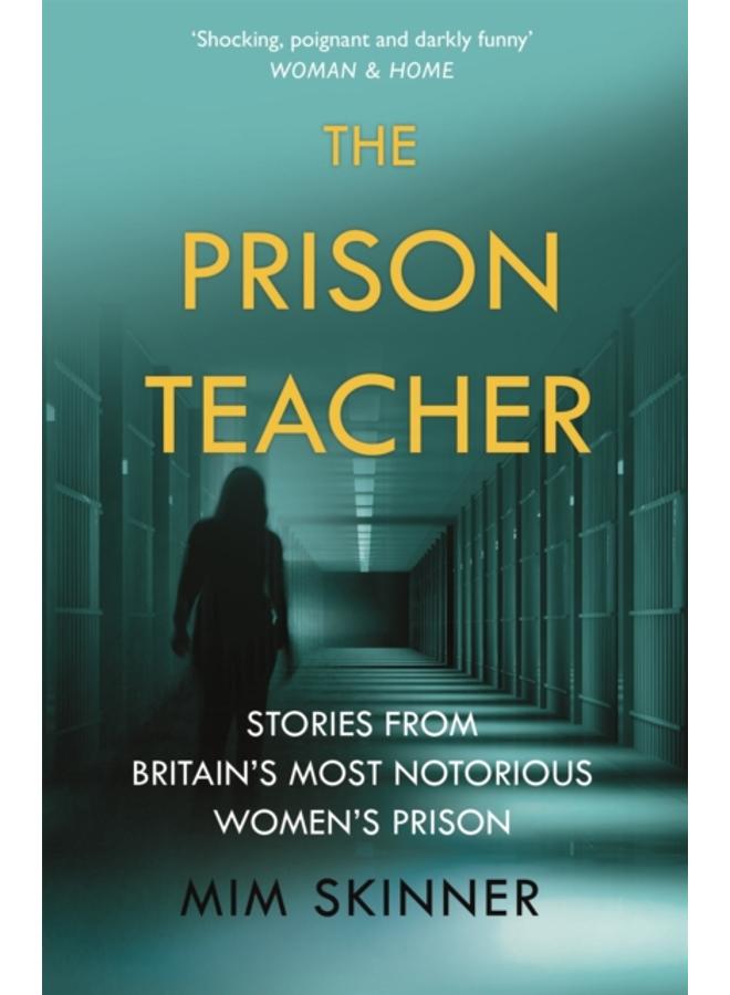 The Prison Teacher : Stories from Britain's Most Notorious Women's Prison