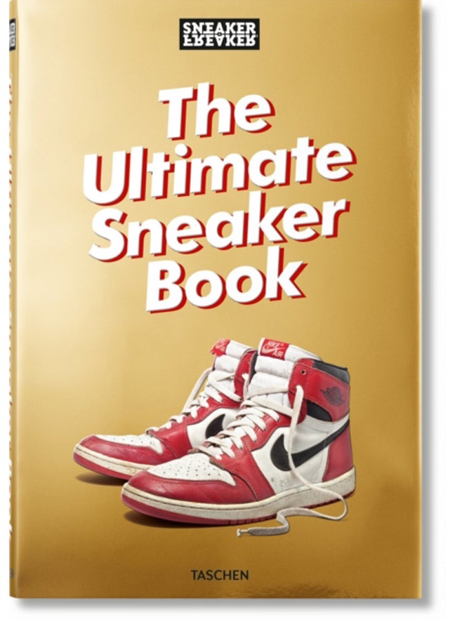 Sneaker Freaker. The Ultimate Sneaker Book 