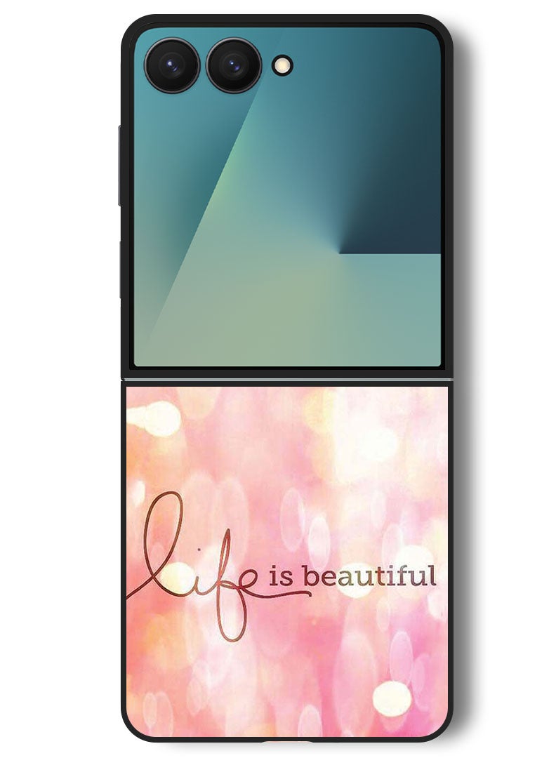 Theodor Case Compatible with Samsung Galaxy Z Flip 7 - 6.9 Inch Protection Shockproof Bumper Cover Life Is Beautiful - Image 1