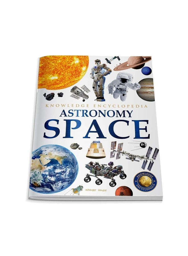 Space - Astronomy: Knowledge Encyclopedia For Children