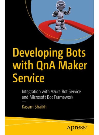 Developing Bots with QnA Maker Service: Integration with Azure Bot Service and Microsoft Bot Framework - pzsku/Z28C4B18FF65CF2CBC4C7Z/45/1747921798/714598db-3451-4ec6-bf09-0cf09920cc30