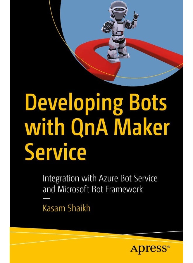 Developing Bots with QnA Maker Service: Integration with Azure Bot Service and Microsoft Bot Framework
