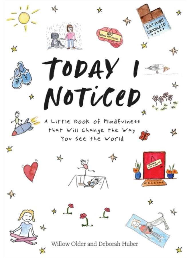 Today I Noticed : A Little Book of Mindfulness that Will Change the Way You See the World
