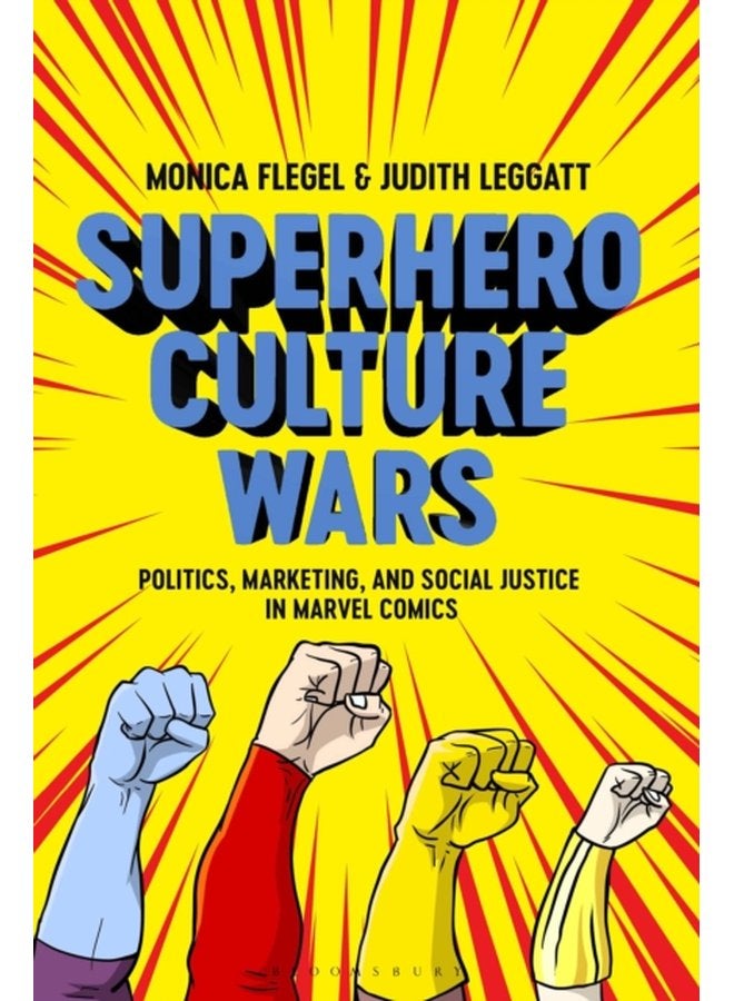 Superhero Culture Wars Politics Marketing and Social Justice in Marvel Comics - Paperback