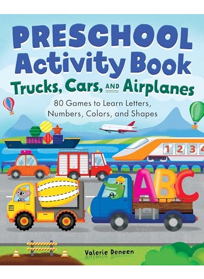 Preschool Activity Book Trucks Cars And Airplanes 80 Games To Learn Letters Numbers Colors And 
