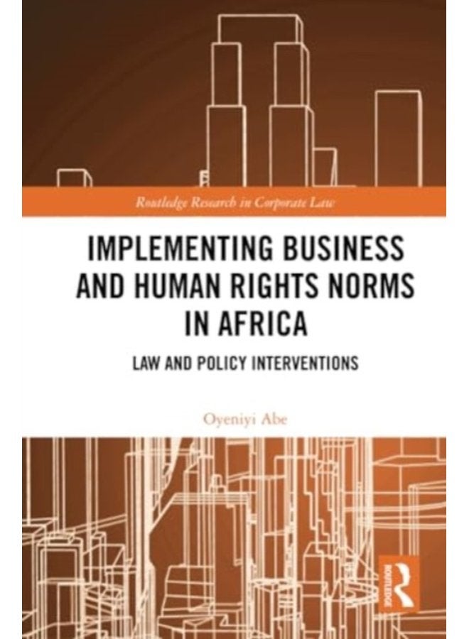 Implementing Business and Human Rights Norms in Africa Law and Policy Interventions - Paperback