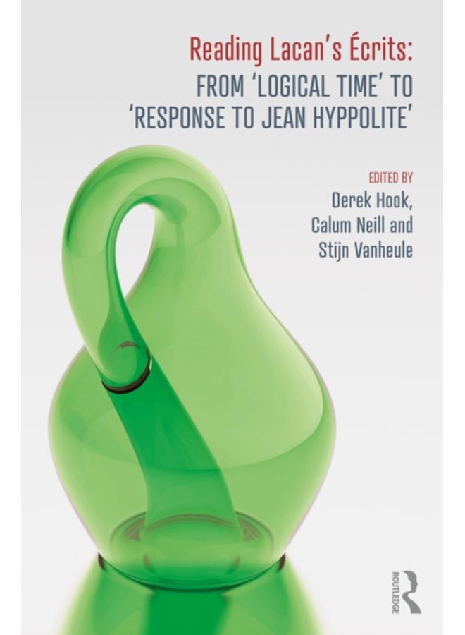 Reading Lacan's Ecrits : From ???Logical Time??? to ???Response to Jean Hyppolite??? 