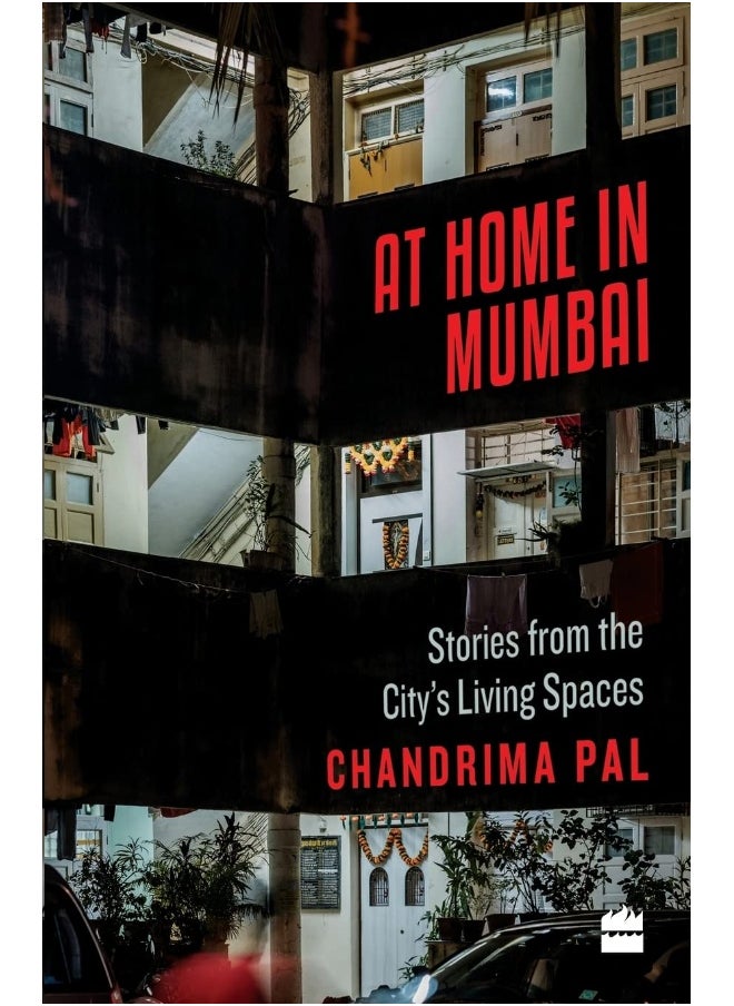 At Home in Mumbai: Stories from the City's Living Spaces