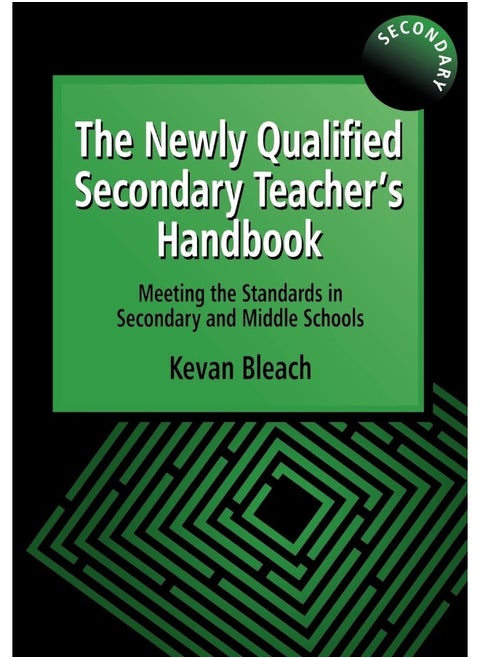 The Newly Qualified Secondary Teacher's Handbook: Meeting the Standards in Secondary and Middle Schools