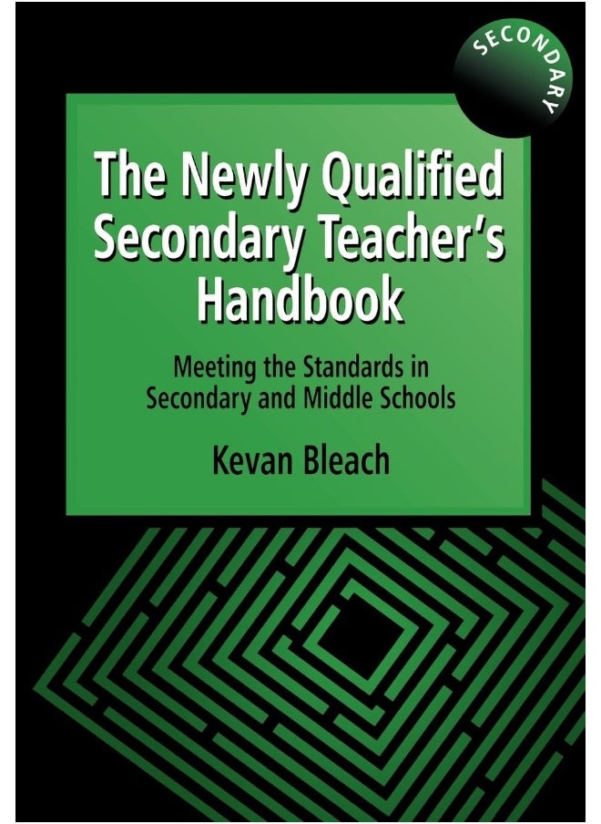 The Newly Qualified Secondary Teacher's Handbook: Meeting the Standards in Secondary and Middle Schools 