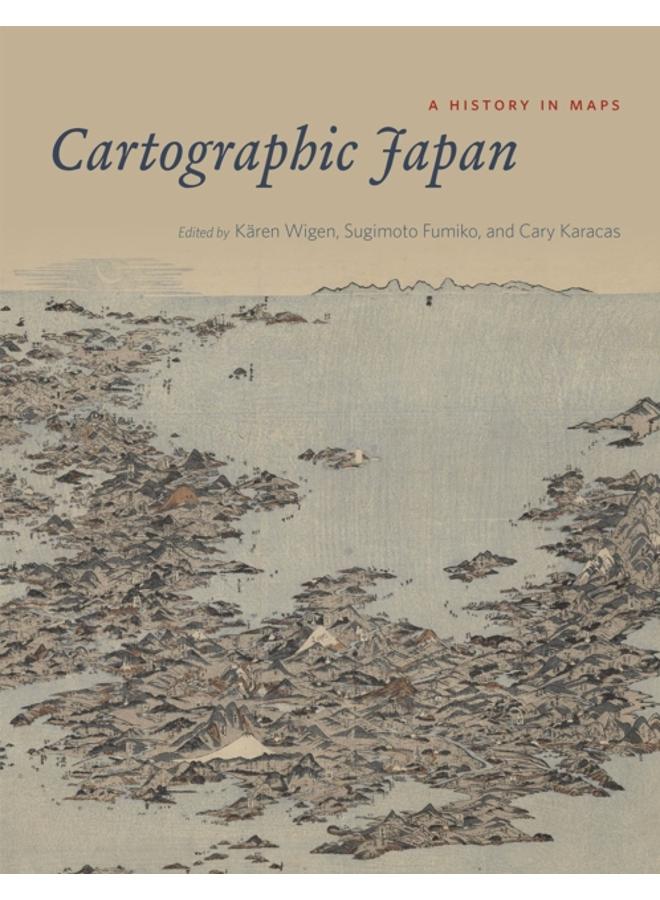 Cartographic Japan : A History in Maps 