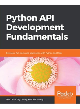 Packt Python API Development Fundamentals - pzsku/Z28EC708E31A3D2214BCCZ/45/1748329186/b310e84b-f72d-450a-a85c-088955693cc7