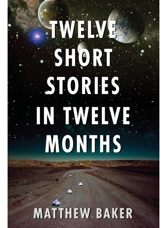 Matthew Baker Twelve Short Stories in Twelve Months - Image 1