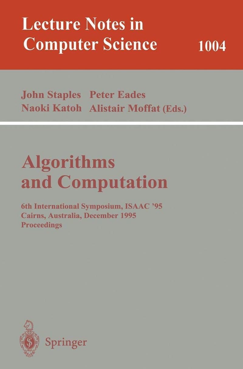 Algorithms and Computations: 6th International Symposium, ISAAC '95 Cairns, Australia, December 4 - 6, 1995. Proceedings Proceedings.