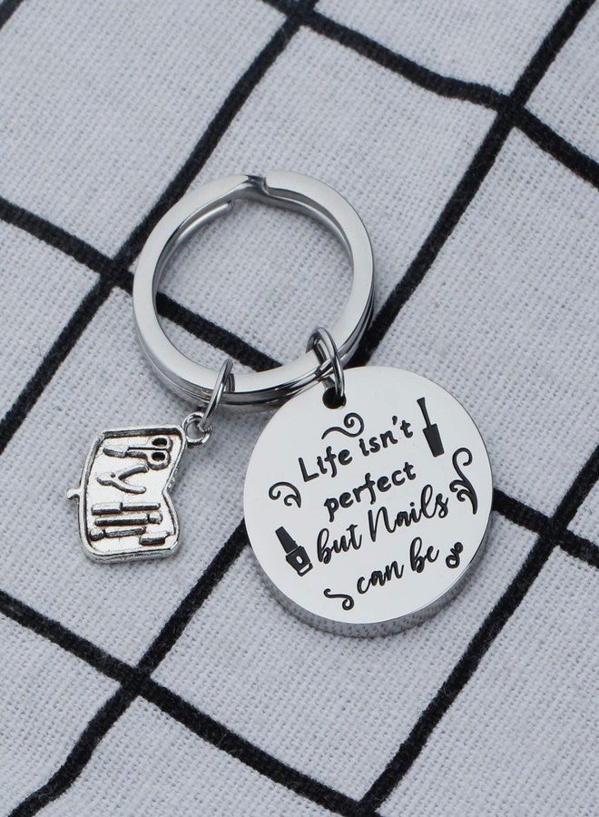 AKTAP Manicurist Gift Nail Graduation Gift Keychain Life Isn't Perfect But Nails Can Be Beautician Jewelry - Image 3