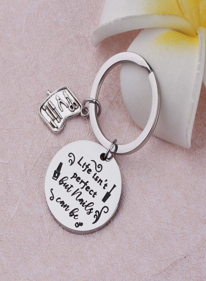 AKTAP Manicurist Gift Nail Graduation Gift Keychain Life Isn't Perfect But Nails Can Be Beautician Jewelry - Image 4