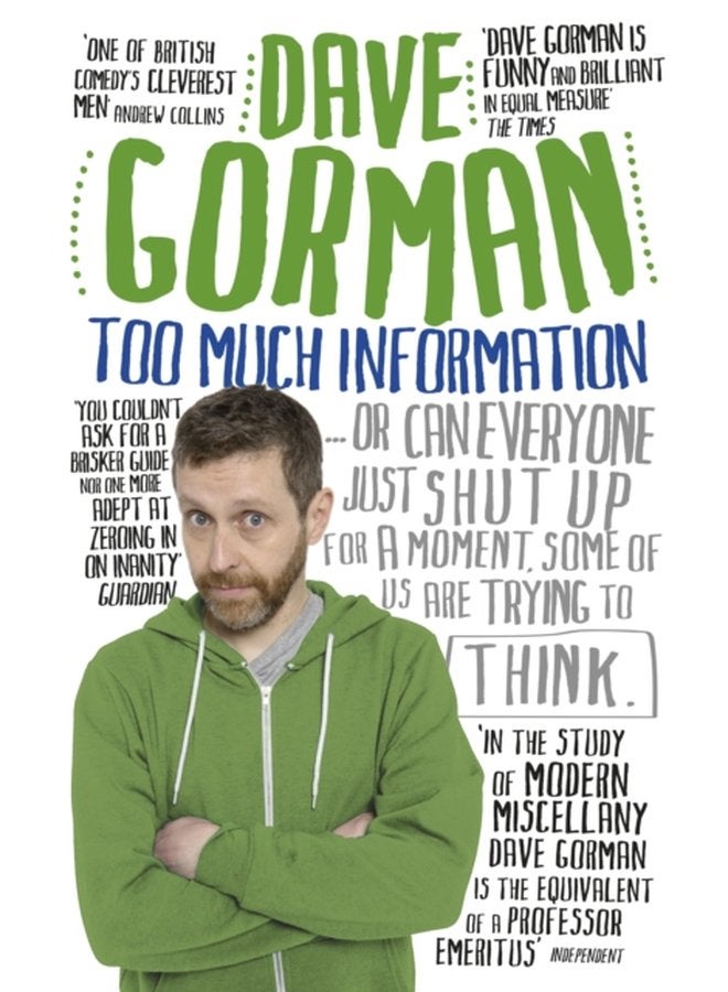 Too Much Information Or Can Everyone Just Shut Up for a Moment Some of Us Are Trying to Think - Paperback