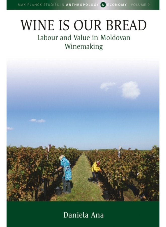 Wine Is Our Bread Labour and Value in Moldovan Winemaking - Paperback