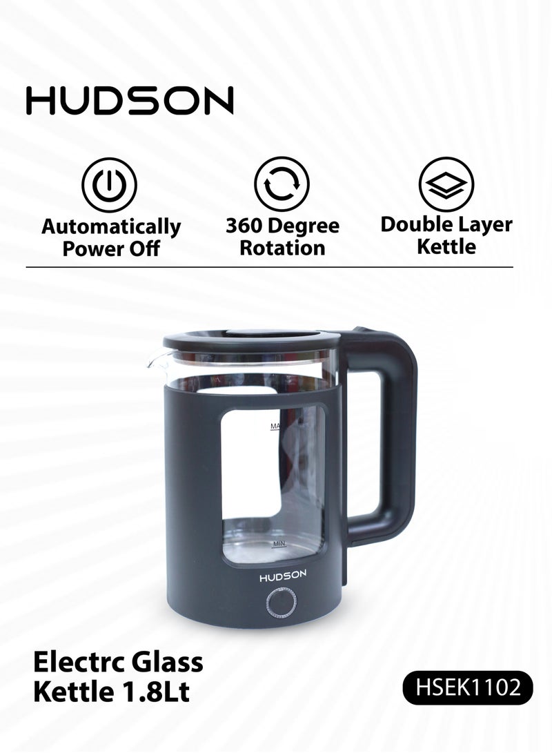HUDSON Glass Electric Kettle 1.8 Liter/1500 W, Automatic Power Off & Triple Safety Protection with 360 Degree Rotation HSEK1102