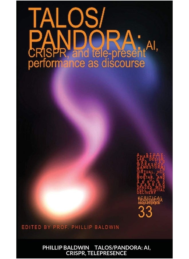 TALOS/PANDORA: AI, CRISPR, and tele-present performance as discourse  - Image 1
