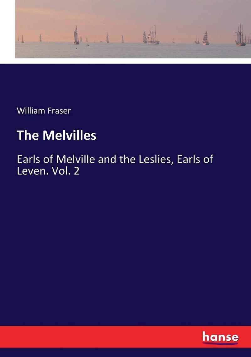 The Melvilles: Earls of Melville and the Leslies, Earls of Leven. Vol. 2 - Image 1