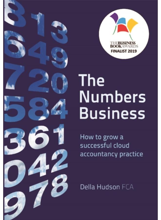 The Numbers Business : How to grow a successful cloud accountancy practice 