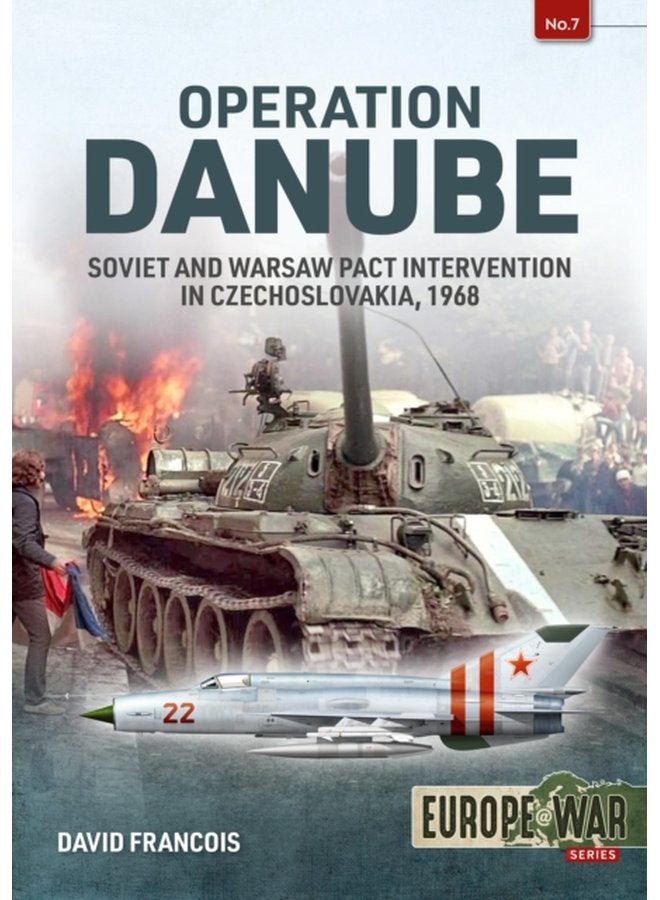 Operation Danube Soviet and Warsaw Pact Intervention in Czechoslovakia 1968 - Paperback