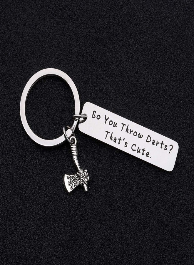 HOLLP Funny Axe Throwing Gift Axe Throwing Keychain So You Throw Darts? That’s Cute Keychain Gift for Axe Thrower (Axe Throwing Keychain) - Image 3