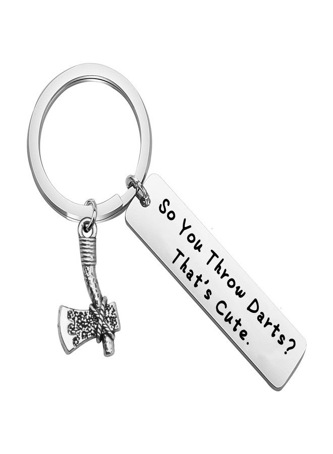 HOLLP Funny Axe Throwing Gift Axe Throwing Keychain So You Throw Darts? That’s Cute Keychain Gift for Axe Thrower (Axe Throwing Keychain) - Image 1