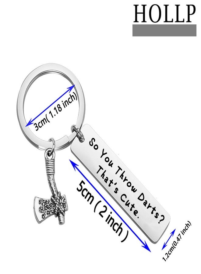 HOLLP Funny Axe Throwing Gift Axe Throwing Keychain So You Throw Darts? That’s Cute Keychain Gift for Axe Thrower (Axe Throwing Keychain) - Image 2