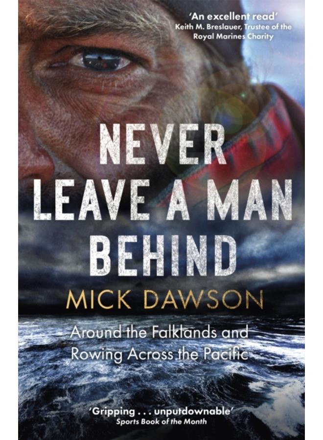 Never Leave a Man Behind : Around the Falklands and Rowing across the Pacific 