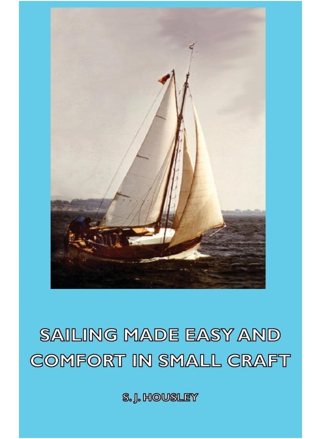 Sailing Made Easy and Comfort in Small Craft 