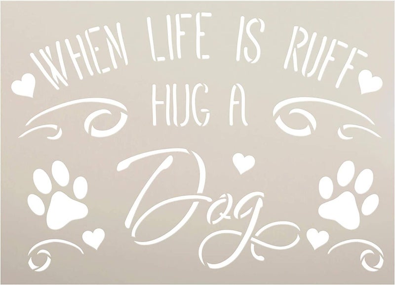 ivana's Ivana's Life is Ruff - Hug a Dog Stencil | DIY Pet Lover Home Decor | Craft & Paint Wood Sign | Reusable Mylar Template | Cursive Script Paw Print Gift Size (9 inches x 6.5 inches)