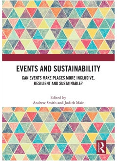 Events and Sustainability: Can Events Make Places More Inclusive, Resilient and Sustainable? 