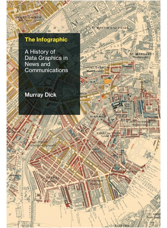 The Infographic: A History of Data Graphics in News and Communicati 
